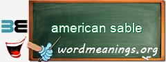 WordMeaning blackboard for american sable
